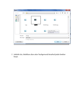 7. Setelah itu, letakkan dan atur background tersebut pada lembar
  kerja.
 