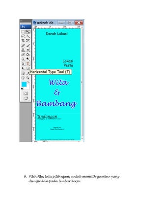 9. Pilih file, lalu pilih open, untuk memilih gambar yang
  diinginkan pada lembar kerja.
 