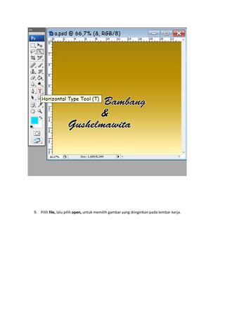 9. Pilih file, lalu pilih open, untuk memilih gambar yang diinginkan pada lembar kerja.
 