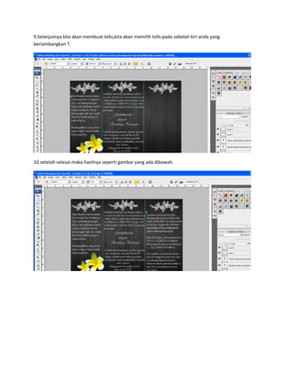 9.Selanjutnya kita akan membuat teks,kita akan memilih tolls pada sebelah kiri anda yang
berlambangkan T.




10.setelah selesai maka hasilnya seperti gambar yang ada dibawah.
 