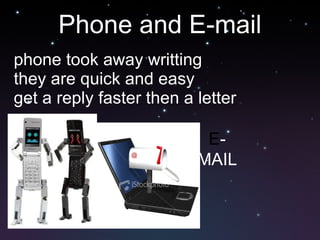 Phone and E-mail ,[object Object],[object Object],[object Object],E -MAIL 