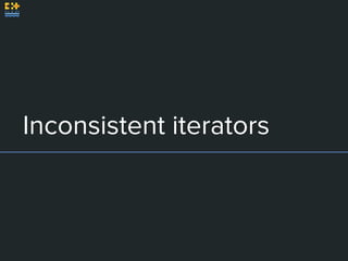 Inconsistent iterators
 