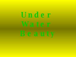 Under  Water  Beauty 