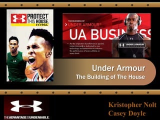 Under Armour The Building of The House Kristopher Nolt Casey Doyle 