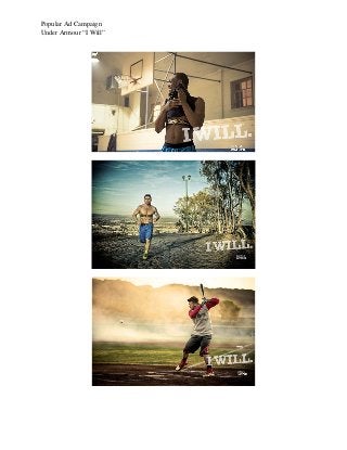 Popular Ad Campaign
Under Armour “I Will”
 