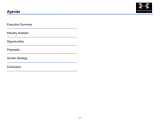 Agenda Conclusion Growth Strategy Proposals Opportunities Industry Analysis Executive Summary 