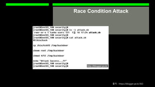 Race Condition Attack
출처 : https://blogger.pe.kr/363
root권한으로 실행하고 싶은 파일
(예: 백도어 설치 실행 파일)
 