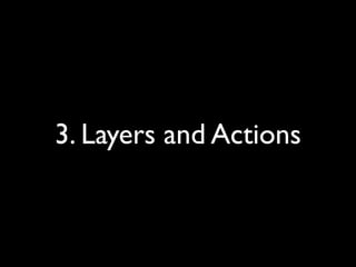 3. Layers and Actions
 