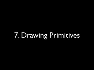 7. Drawing Primitives
 
