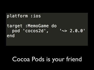 Cocoa Pods is your friend
 