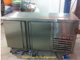 Digital temperature controller
Undercounter Refrigerator
 