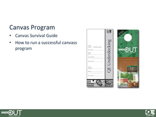 Canvas Program
• Canvas Survival Guide
• How to run a successful canvass
  program
 