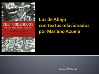 Los de Abajocon textosrelacionadospor Mariano Azuela Tammy Williams 