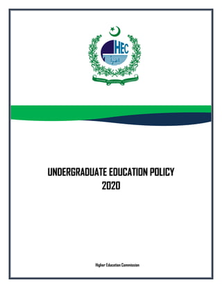 Higher Education Commission
UNDERGRADUATE EDUCATION POLICY
2020
 