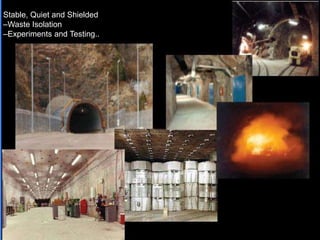 Isolation
Stable, Quiet and Shielded
–Waste Isolation
–Experiments and Testing..
 