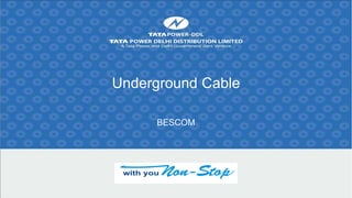 Underground Cable
BESCOM
 