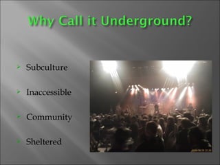 Subculture Inaccessible Community Sheltered  