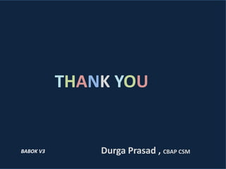 Durga Prasad , CBAP CSMBABOK V3
THANK YOU
 
