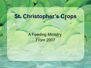 St. Christopher’s Crops


     A Feeding Ministry
         From 2007
 