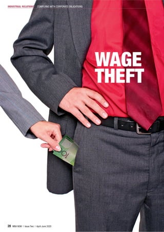WAGE
THEFT
INDUSTRIAL RELATIONS COMPLYING WITH CORPORATE OBLIGATIONS
28 MBA NSW | Issue Two | April-June 2020
 