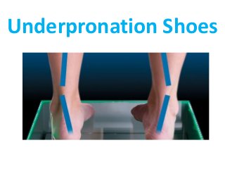 Underpronation Shoes
 