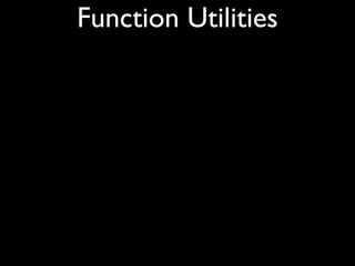 Function Utilities
 