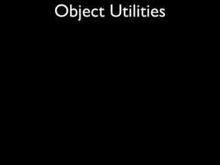 Object Utilities
 