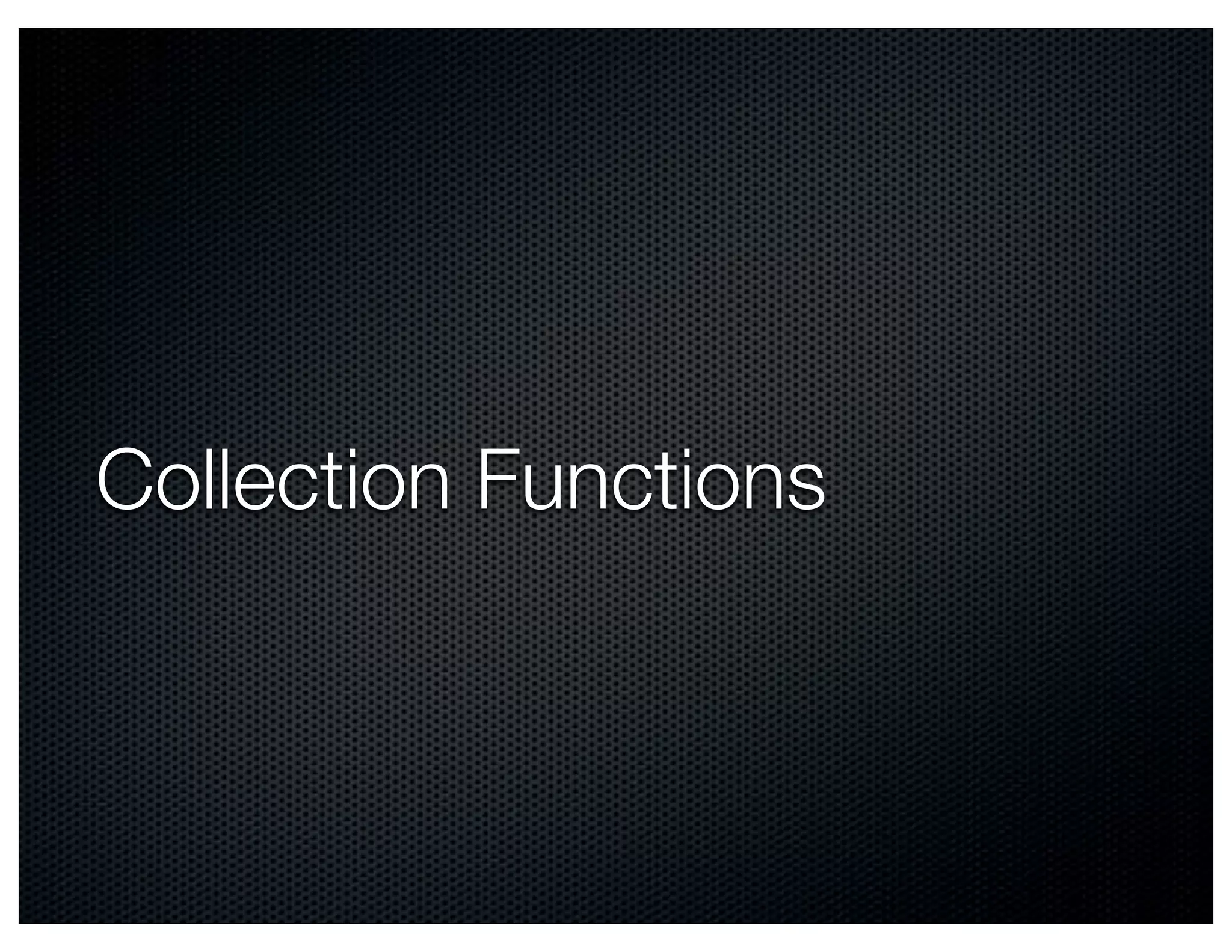 Collection Functions
 