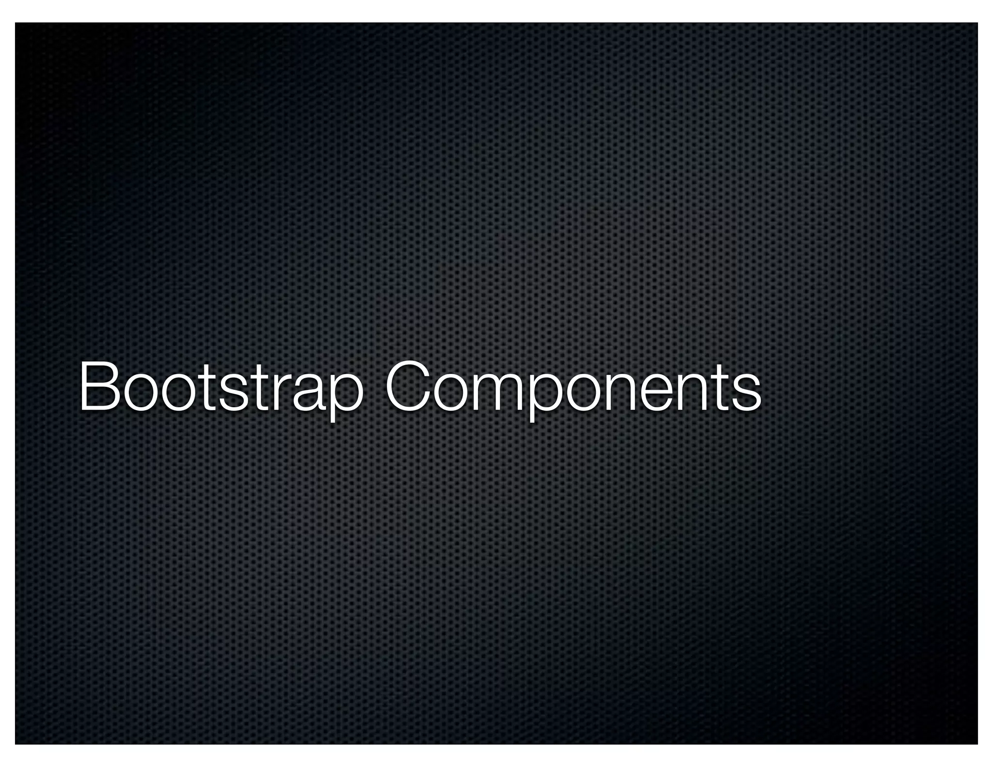 Bootstrap Components
 