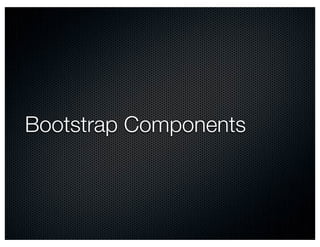 Bootstrap Components
 