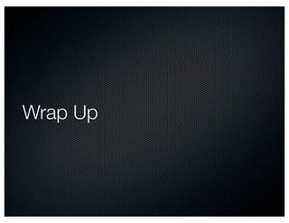 Wrap Up
 