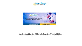 Understand Basics Of Family Practice Medical Billing
 