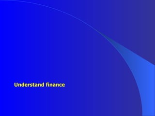 Understand finance 