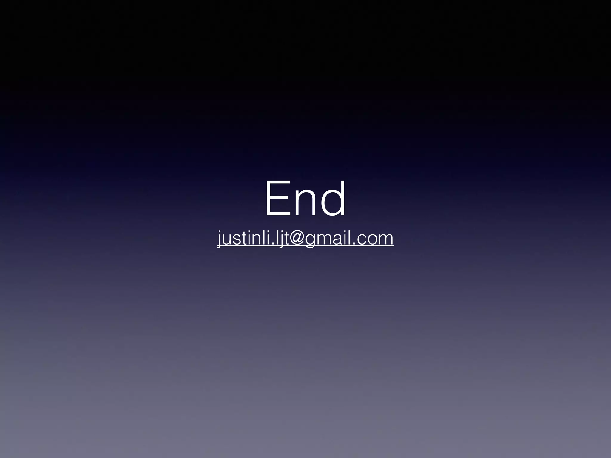 End
justinli.ljt@gmail.com
 