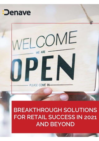 Understanding Challenges And Identifying Opportunities To Enable Breakthrough Solutions For Retail Success In 2021 And Beyond