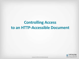 Controlling Access 
to an HTTP-Accessible Document 
License CC-BY-SA 4.0 (International). 
 