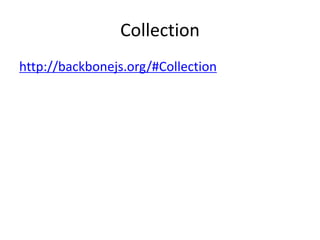 Collection
http://backbonejs.org/#Collection
 