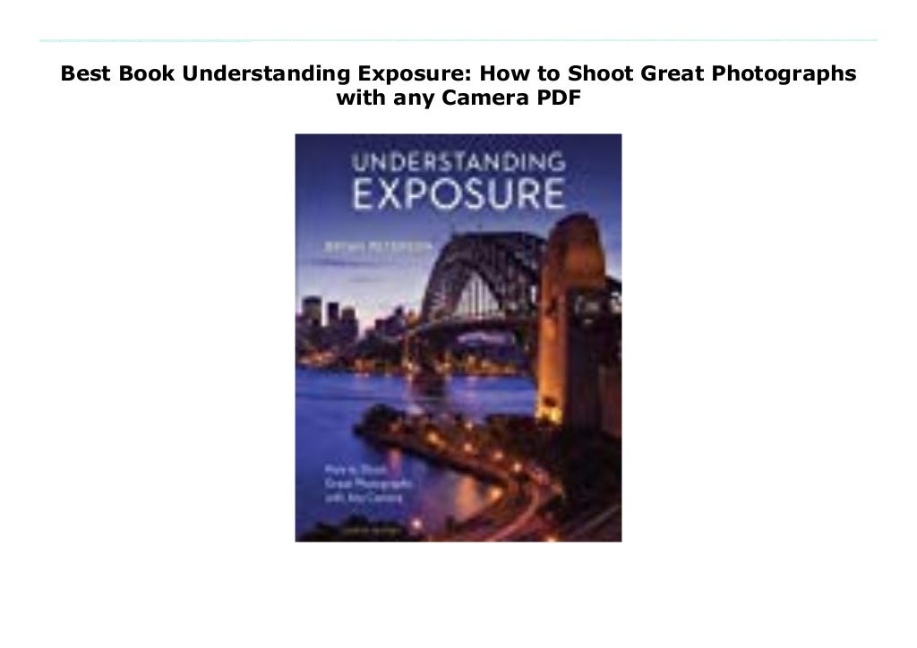 Best Book Understanding Exposure How to Shoot Great Photographs with