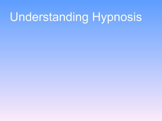 Understanding Hypnosis 