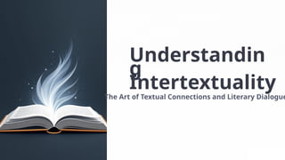 CREATIVE WRITING-QUARTER 2-Understanding-Intertextuality.pptx