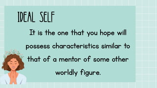 It is the one that you hope will
possess characteristics similar to
that of a mentor of some other
worldly figure.
 