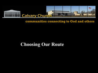 communities connecting to God and others Choosing Our Route 