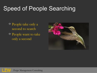 Speed of People Searching <ul><li>People take only a second to search </li></ul><ul><li>People want to take only a second ...