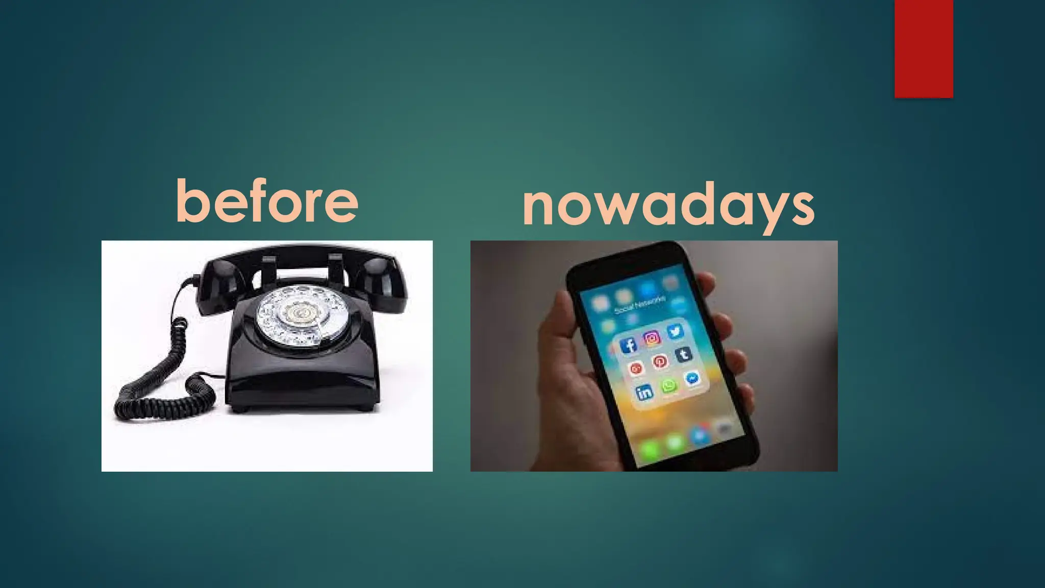 before nowadays
 