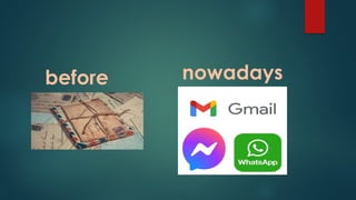 before nowadays
 