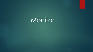 Monitor
 
