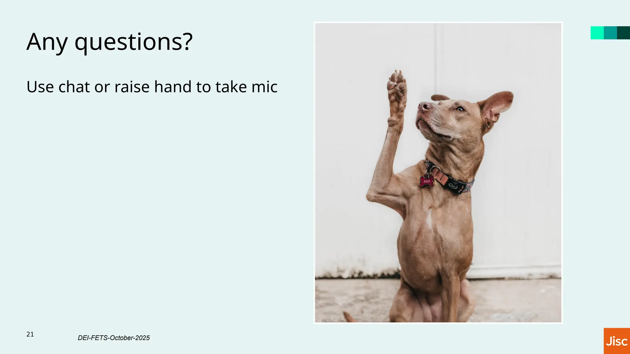 21
Any questions?
Use chat or raise hand to take mic
DEI-FETS-October-2025
 