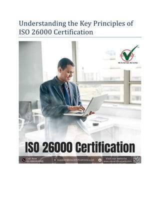 Understanding the Key Principles of
ISO 26000 Certification
 