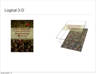 Logical 3-D




Sunday, October 7, 12
 