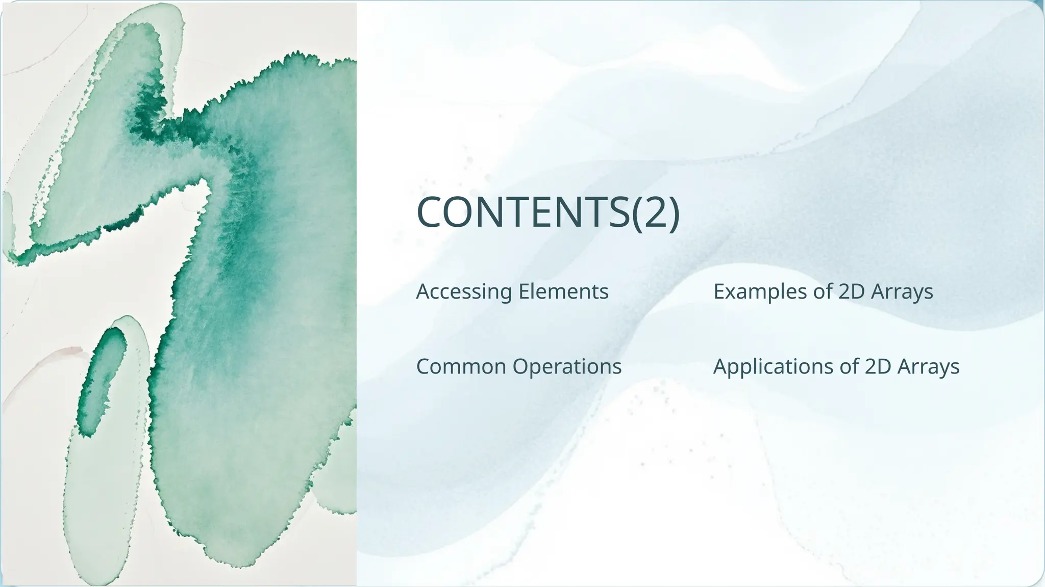 Applications of 2D Arrays CONTENTS(2) Examples of 2D Arrays Common Operations Accessing Elements 